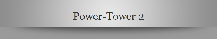 Power-Tower 2
