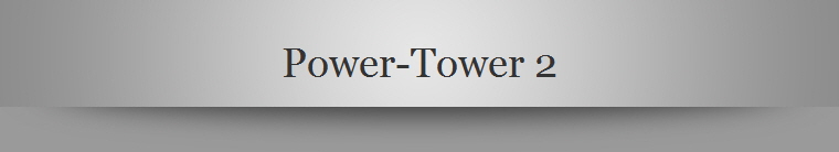 Power-Tower 2